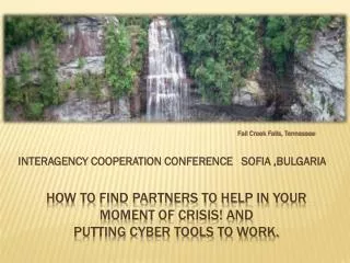 HOW TO FIND PARTNERS TO HELP IN YOUR MOMENT OF CRISIS! AND PUTTING CYBER TOOLS TO WORK.