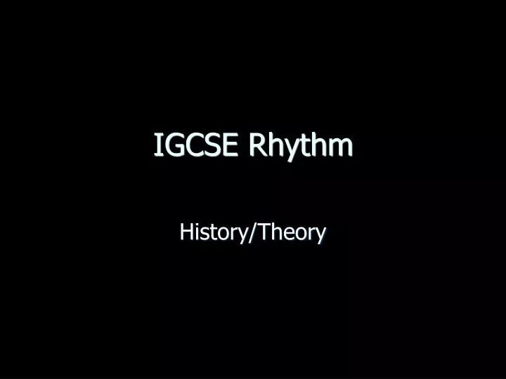 igcse rhythm
