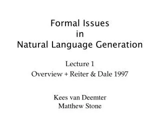 Formal Issues in Natural Language Generation
