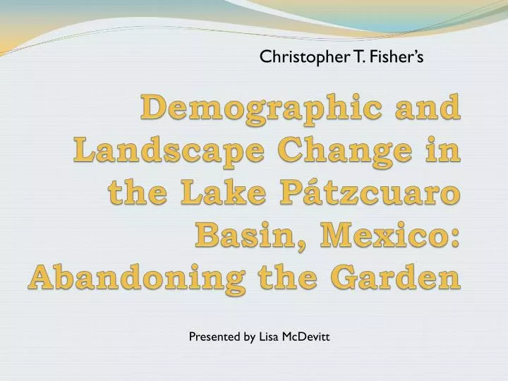 demographic and landscape change in the lake p tzcuaro basin mexico abandoning the garden