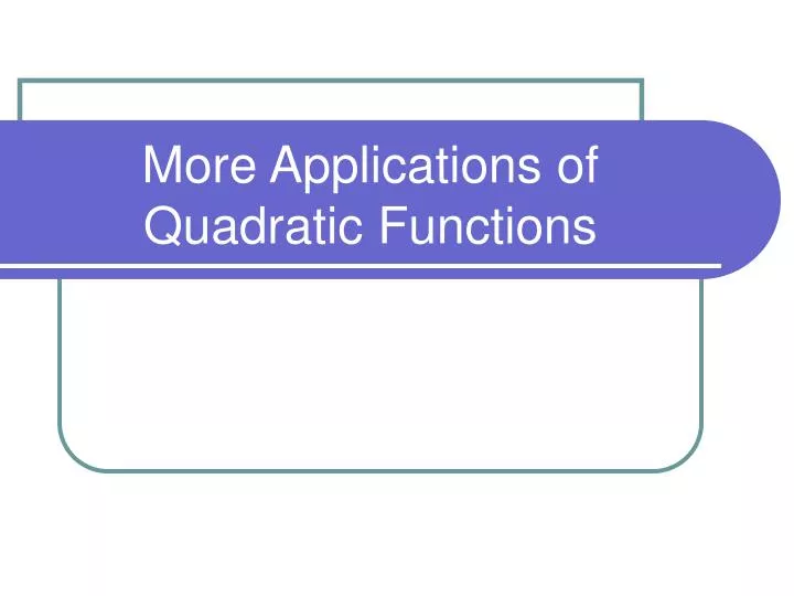 more applications of quadratic functions