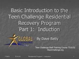 Basic Introduction to the Teen Challenge Residential Recovery Program Part 1: Induction