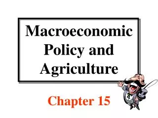 Macroeconomic Policy and Agriculture