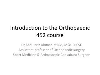 Introduction to the Orthopaedic 452 course