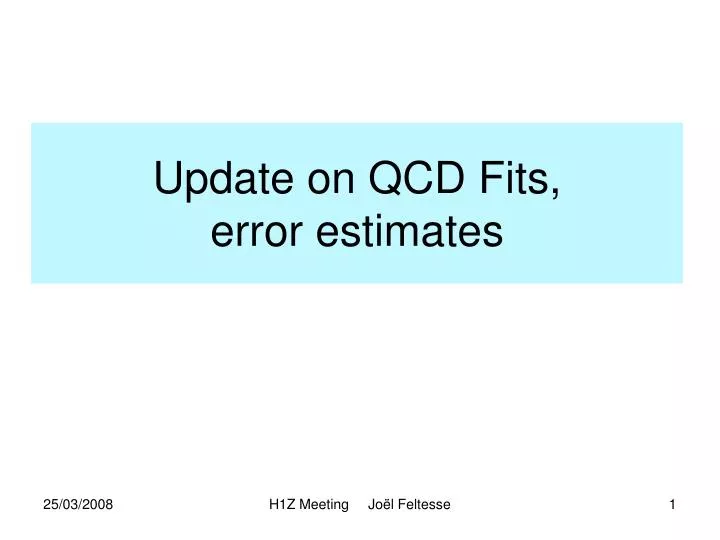 update on qcd fits error estimates