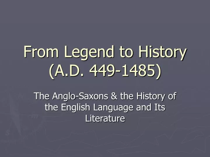from legend to history a d 449 1485