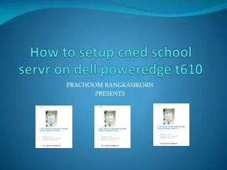How to setup cned school servr on dell poweredge t610