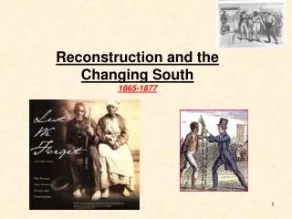 Reconstruction and the Changing South 1865-1877