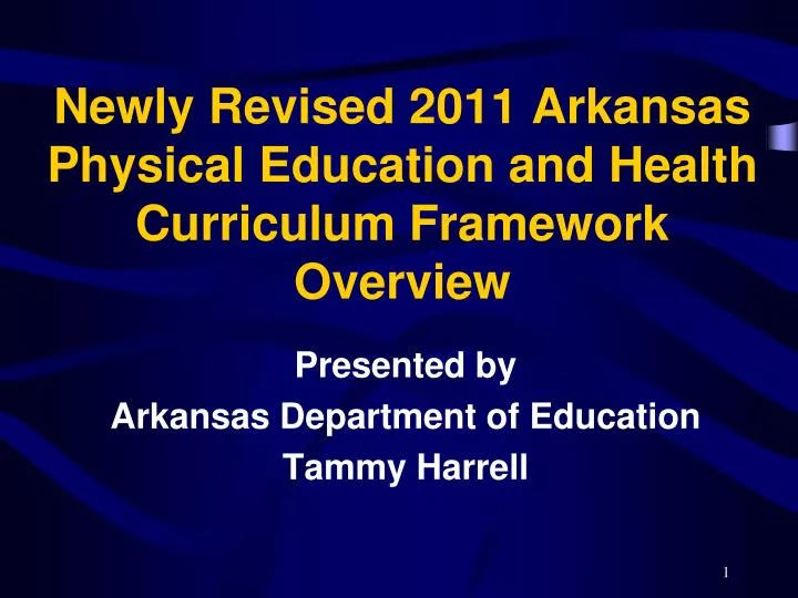 newly revised 2011 arkansas physical education and health curriculum framework overview