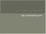 Lunch Catering Seattle - slide 1