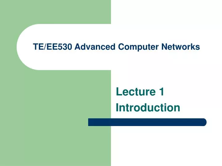 te ee530 advanced computer networks