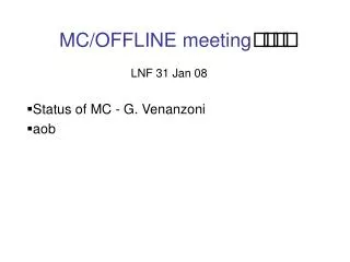 MC/OFFLINE meeting