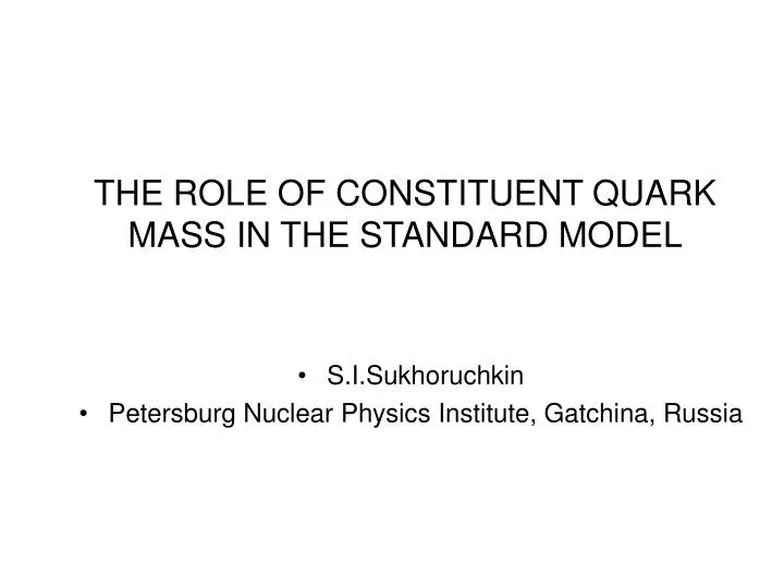 the role of constituent quark mass in the standard model