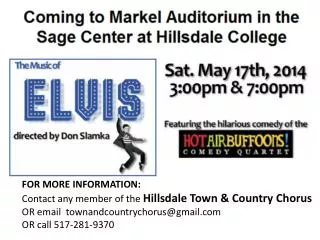 FOR MORE INFORMATION: Contact any member of the Hillsdale Town &amp; Country Chorus