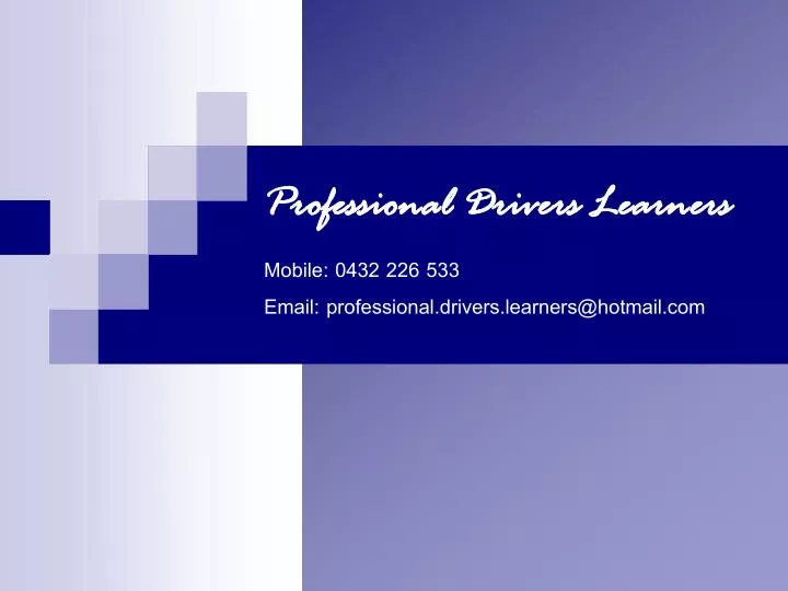 professional drivers learners mobile 0432 226 533 email professional drivers learners@hotmail com