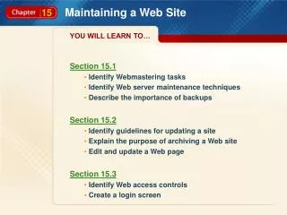 Section 15.1 Identify Webmastering tasks Identify Web server maintenance techniques