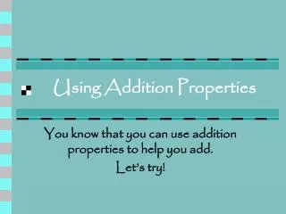 Using Addition Properties