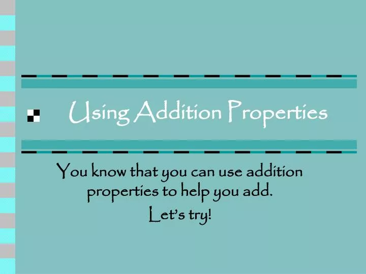 using addition properties
