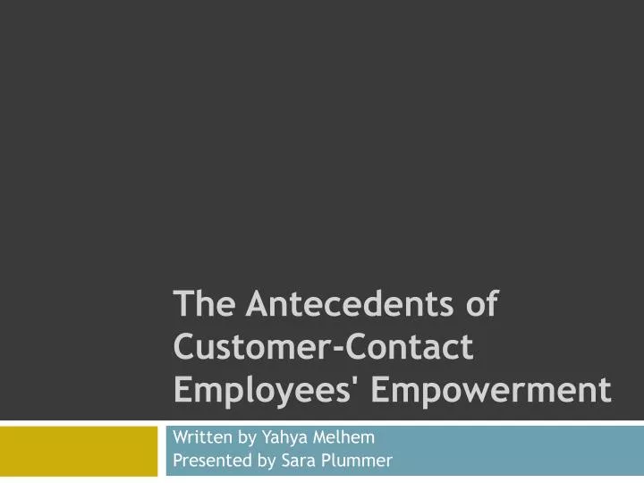 the antecedents of customer contact employees empowerment