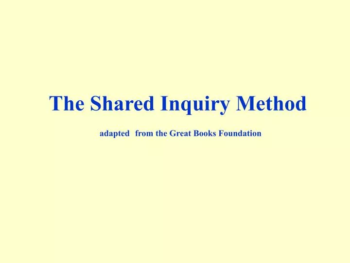 the shared inquiry method adapted from the great books foundation