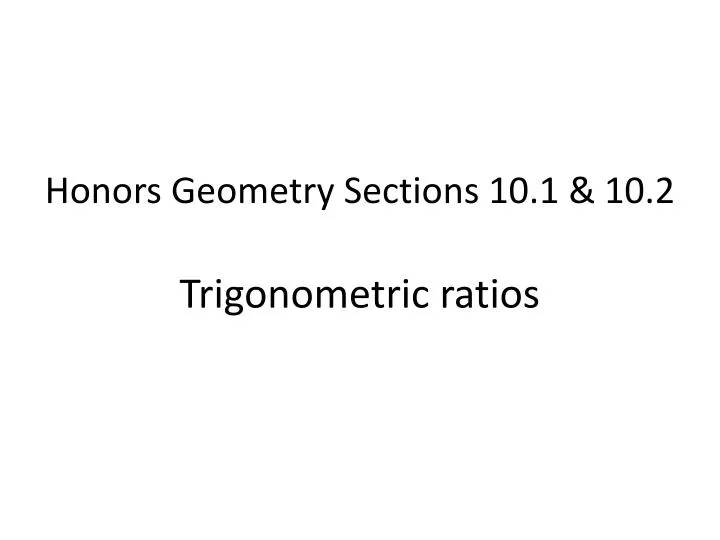 honors geometry sections 10 1 10 2 trigonometric ratios