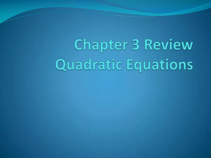 chapter 3 review quadratic equations