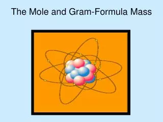The Mole and Gram-Formula Mass