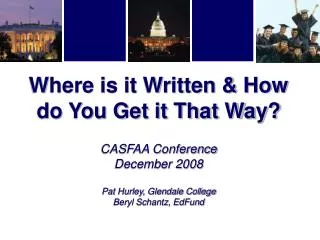 Where is it Written &amp; How do You Get it That Way? CASFAA Conference December 2008