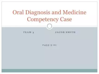 Oral Diagnosis and Medicine Competency Case