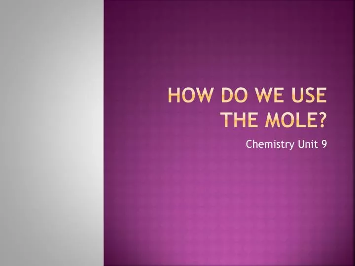 how do we use the mole