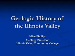 Geologic History of the Illinois Valley