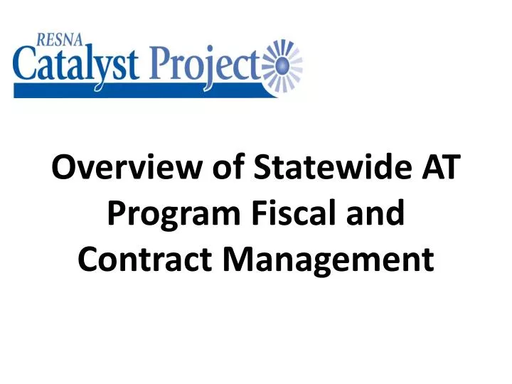 overview of statewide at program fiscal and contract management