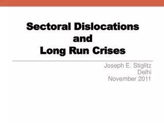 Sectoral Dislocations and Long Run Crises