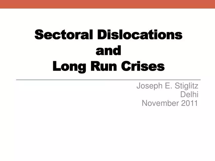 sectoral dislocations and long run crises