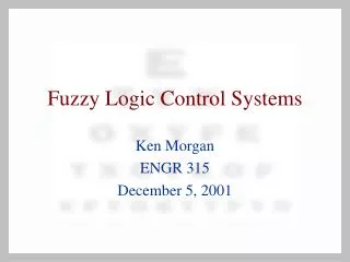Fuzzy Logic Control Systems