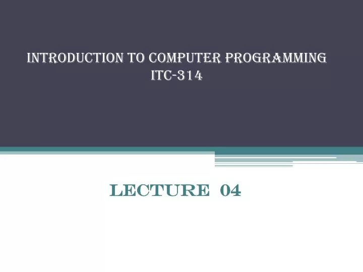 introduction to computer programming itc 314