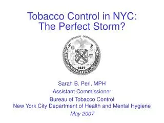 Tobacco Control in NYC: The Perfect Storm?