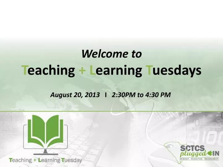welcome to t eaching l earning t uesdays