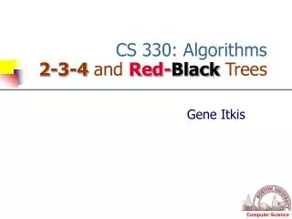 CS 330: Algorithms 2-3-4 and Red- Black Trees