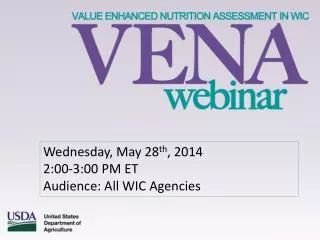 Wednesday, May 28 th , 2014 2:00-3:00 PM ET Audience: All WIC Agencies