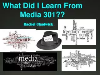 What Did I Learn From Media 301??