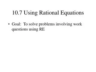 10.7 Using Rational Equations