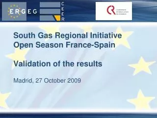 South Gas Regional Initiative Open Season France-Spain Validation of the results