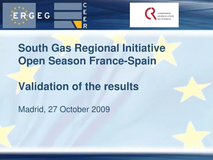 south gas regional initiative open season france spain validation of the results