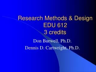 Research Methods &amp; Design EDU 612 3 credits