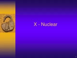 X - Nuclear