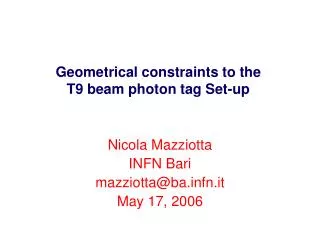 Geometrical constraints to the T9 beam photon tag Set-up