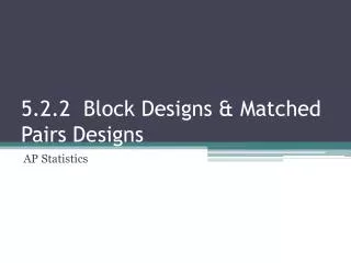 5.2.2 Block Designs &amp; Matched Pairs Designs