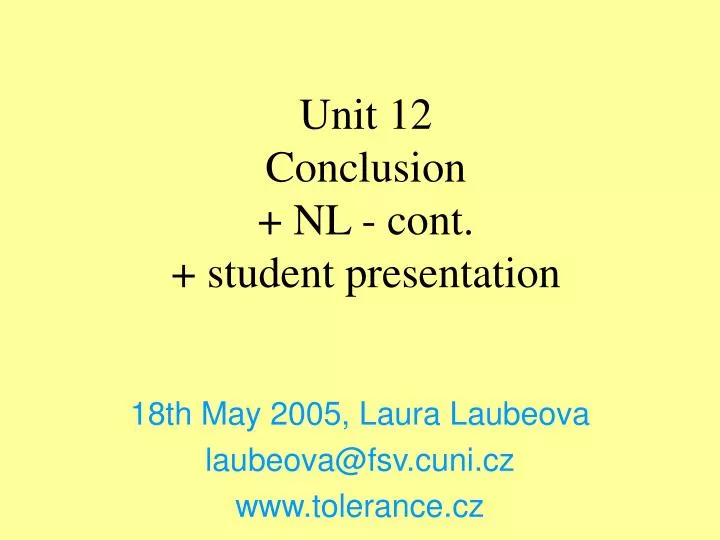 unit 12 conclusion nl cont s tudent presentation