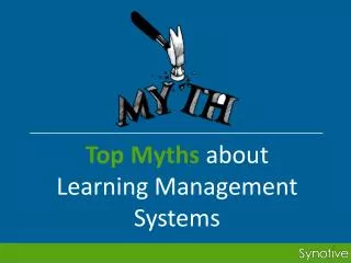 Top Myths about Learning Management Systems